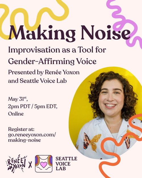 MAKING NOISE: IMPROVISATION AS A TOOL FOR GENDER-AFFIRMING VOICE